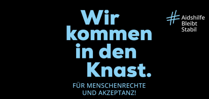 Blaue Schrift auf schwarzen Hintergrund: Wir kommen in den Knast. F&uuml;r Menschenrechte und Akzeptanz! Hashtag Aidshilfe Bleibt Stabil. Deutsche Aidshilfe