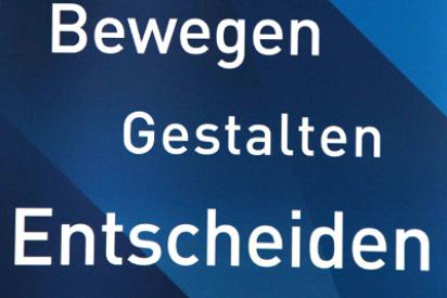Motto: Bewegen - Gestalten - Entscheiden