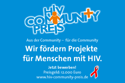 Logo des HIV-Community-Preises mit folgendem Text: Aus der Community - für die Community. Wir fördern Projekte für Menschen mit HIV. Jetzt bewerben! Preisgeld: 12.000 Euro. www.hiv-community-preis.de